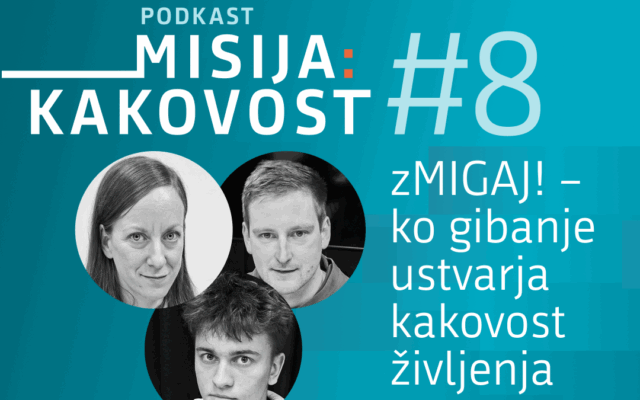 Podkast Misija: kakovost: Zmigaj! – ko gibanje ustvarja kakovost življenja