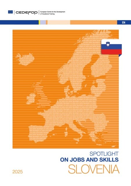 

Naslovnica publikacije Cedefop. Na vrhu je logotip Cedefop – Evropski center za razvoj poklicnega usposabljanja. Osrednji del prikazuje stiliziran zemljevid Evrope v oranžni barvi z vodoravnimi črtami in besedilnim vzorcem »Spotlight on jobs and skills«. Slovenija je poudarjena z majhno slovensko zastavo. Spodaj je naslov »Spotlight on jobs and skills Slovenia« ter letnica 2025. Barvna shema je oranžno-bela z modrimi poudarki.