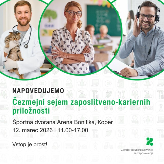 Promocijska grafika za čezmejni sejem zaposlitveno-kariernih priložnosti. V zgornjem delu so tri krožno izrezane fotografije: na levi veterinar v belem plašču drži mačko, na sredini učiteljica stoji v učilnici s prekrižanimi rokami, v ozadju so učenci in tabla, na desni moški z naglavnimi slušalkami dela za računalnikom v pisarniškem okolju. Spodnji del vsebuje besedilo: »Napovedujemo – Čezmejni sejem zaposlitveno-kariernih priložnosti«, lokacija Športna dvorana Arena Bonifika, Koper, datum 12. marec 2026, od 11.00 do 17.00, ter informacijo, da je vstop prost. V spodnjem desnem kotu je logotip Zavoda Republike Slovenije za zaposlovanje.